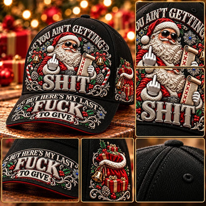 🎄Santa’s Last Gift Adult Humor Christmas Cap — 🎅You Ain’t Getting Shit
